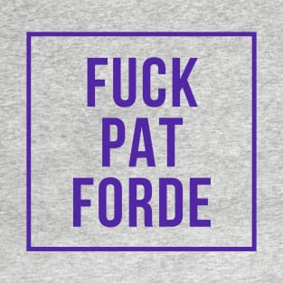 F Pat Forde T-Shirt